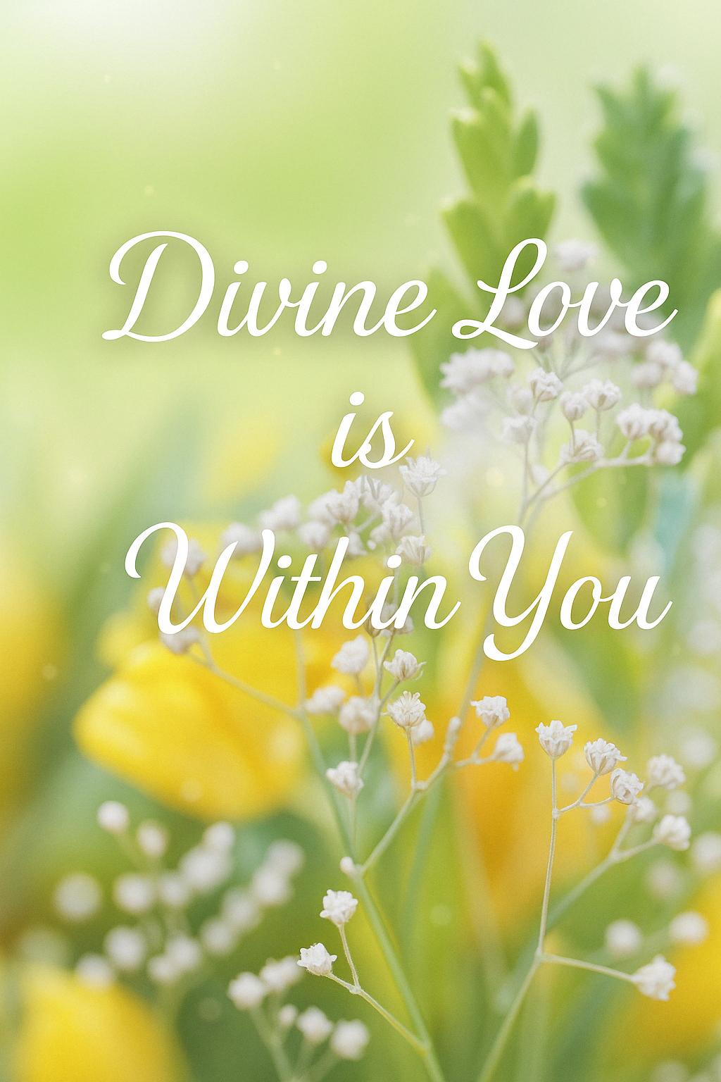 Divine_Love_is_Within_You Divine_Love_is_Within_You