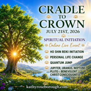 JULY 21st - "Cradle to Crown" Spiritual Initiation